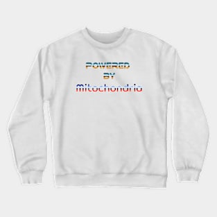 Powered by Mitochondria Crewneck Sweatshirt